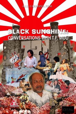 Black Sunshine: Conversations with T.F. Mou (2010) Black Sunshine: Conversations with T.F. Mou (2010)