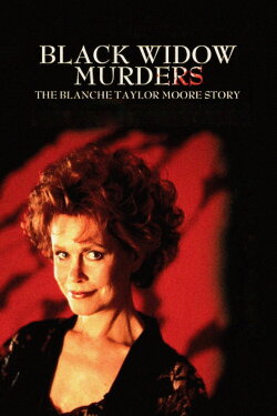 Black Widow Murders: The Blanche Taylor Moore Story (1993) Black Widow Murders: The Blanche Taylor Moore Story (1993)