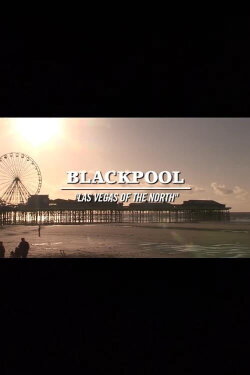 Blackpool: Las Vegas of the North (2009)