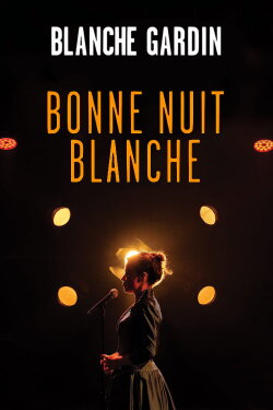 Blanche Gardin - Bonne nuit Blanche (2019) Blanche Gardin - Bonne nuit Blanche (2019)