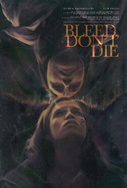 Bleed, Don't Die (2022)