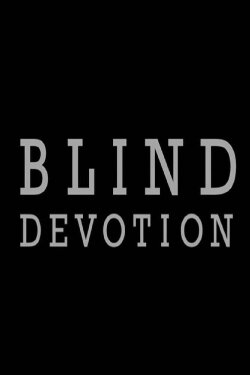 Blind Devotion (2015) Blind Devotion (2015)