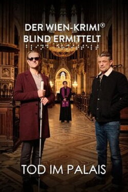 Blind ermittelt: Tod im Palais (2024) Blind ermittelt: Tod im Palais (2024)