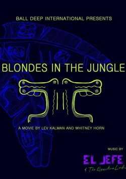 Blondes in the Jungle (2009) Blondes in the Jungle (2009)