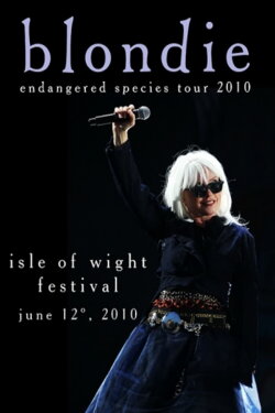 Blondie: 2010 Isle Of Wight Festival (2010) Blondie: 2010 Isle Of Wight Festival (2010)