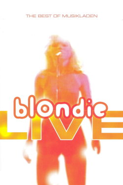 Blondie: The Best of Musikladen Live (1999) Blondie: The Best of Musikladen Live (1999)