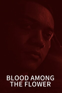 Blood Among the Flower (2024) Blood Among the Flower (2024)