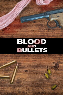 Blood and Bullets (2024) Blood and Bullets (2024)