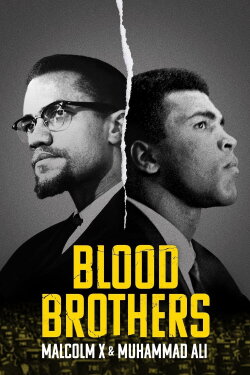 Blood Brothers: Malcolm X & Muhammad Ali (2021) Blood Brothers: Malcolm X & Muhammad Ali (2021)
