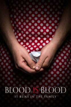 Blood Is Blood (2016) Blood Is Blood (2016)