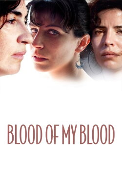 Blood of My Blood (2011) Blood of My Blood (2011)