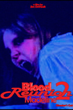Blood Reunion 2: Madeline (2015) Blood Reunion 2: Madeline (2015)