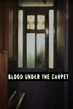 Blood Under the Carpet (2003) Blood Under the Carpet (2003)
