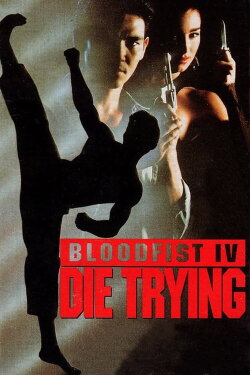 Bloodfist IV: Die Trying (1992) Bloodfist IV: Die Trying (1992)