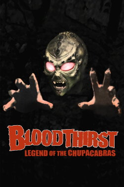Bloodthirst: Legend of the Chupacabras (2003) Bloodthirst: Legend of the Chupacabras (2003)