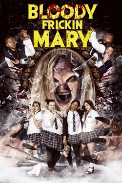 Bloody Frickin Mary (2023) Bloody Frickin Mary (2023)