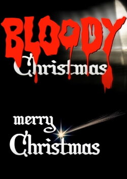 Bloody Merry Christmas (2007) Bloody Merry Christmas (2007)
