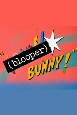 (Blooper) Bunny! (1997) (Blooper) Bunny! (1997)
