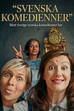 Blott Sverige svenska komedienner har (2019) Blott Sverige svenska komedienner har (2019)