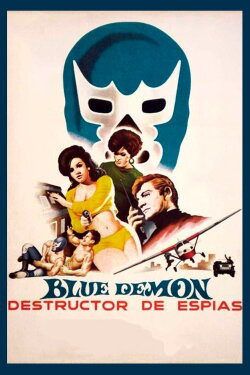 Blue Demon: Destructor of Spies (1968) Blue Demon: Destructor of Spies (1968)