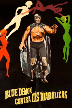 Blue Demon vs. the Diabolical Women (1968) Blue Demon vs. the Diabolical Women (1968)
