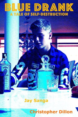 Blue Drank [A Tale of Self-Destruction] (2017)