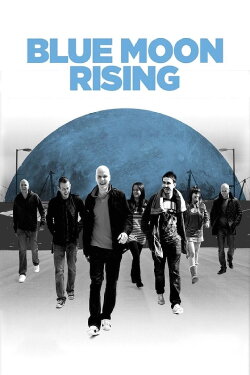 Blue Moon Rising (2010) Blue Moon Rising (2010)