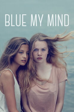 Blue My Mind (2017) Blue My Mind (2017)