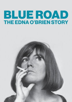 Blue Road: The Edna O'Brien Story (2025) Blue Road: The Edna O'Brien Story (2025)