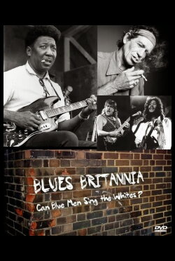 Blues Britannia: Can Blue Men Sing the Whites? (2009) Blues Britannia: Can Blue Men Sing the Whites? (2009)
