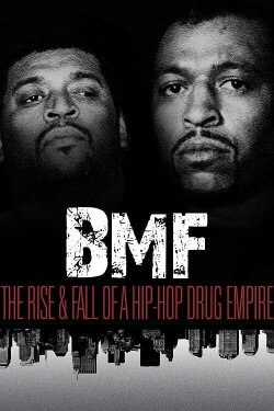 BMF: The Rise and Fall of a Hip-Hop Drug Empire (2012) BMF: The Rise and Fall of a Hip-Hop Drug Empire (2012)