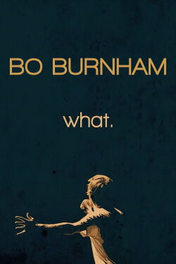 Bo Burnham: What. (2013) Bo Burnham: What. (2013)