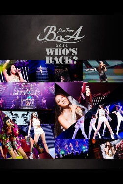BoA LIVE TOUR 2014 ~WHO'S BACK?~ (2014) BoA LIVE TOUR 2014 ~WHO'S BACK?~ (2014)