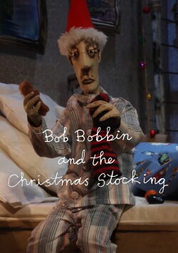 Bob Bobbin and the Christmas Stocking (2022) Bob Bobbin and the Christmas Stocking (2022)