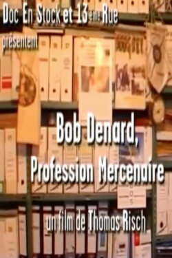 Bob Denard, Profession Mercenaire (2005) Bob Denard, Profession Mercenaire (2005)