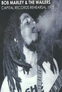 Bob Marley & The Wailers: Capital Records Rehearsal (1973) Bob Marley & The Wailers: Capital Records Rehearsal (1973)