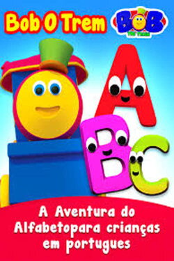 Bob O Trem - A Aventura do Alfabeto para crianças (2020) Bob O Trem - A Aventura do Alfabeto para crianças (2020)