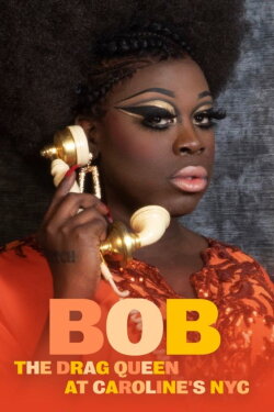 Bob the Drag Queen: Live at Caroline's (2020) Bob the Drag Queen: Live at Caroline's (2020)