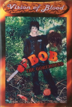 Bob The Gorehound (1999) Bob The Gorehound (1999)