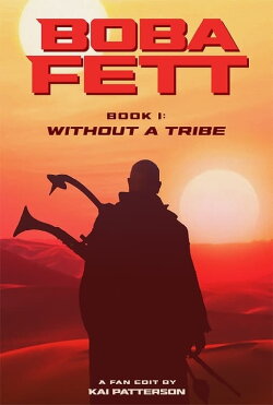 Boba Fett - Book I: Without A Tribe - The Patterson Cut (2022) Boba Fett - Book I: Without A Tribe - The Patterson Cut (2022)