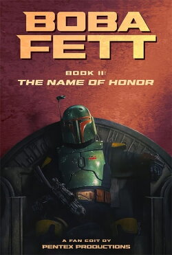 Boba Fett - Book II: The Name of Honor - The Patterson Cut (2022) Boba Fett - Book II: The Name of Honor - The Patterson Cut (2022)