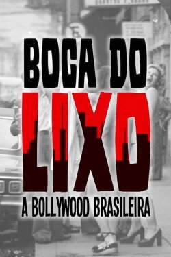 Boca do Lixo: A Bollywood Brasileira (2011) Boca do Lixo: A Bollywood Brasileira (2011)