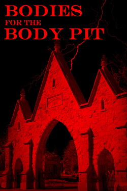 Bodies for the Body Pit (2022) Bodies for the Body Pit (2022)