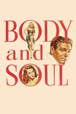 Body and Soul (1947) Body and Soul (1947)