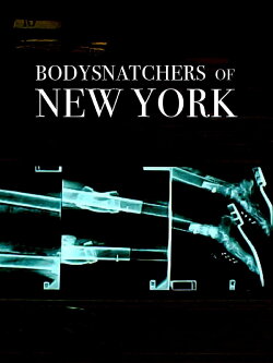 Bodysnatchers of New York (2010) Bodysnatchers of New York (2010)