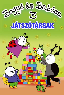 Bogyó és Babóca 3. - Játszótársak (2014) Bogyó és Babóca 3. - Játszótársak (2014)
