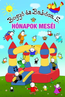 Bogyó és Babóca 5. – Hónapok meséi (2023) Bogyó és Babóca 5. – Hónapok meséi (2023)
