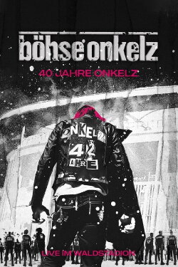 Böhse Onkelz: 40 Jahre Onkelz - Live im Waldstadion (2024) Böhse Onkelz: 40 Jahre Onkelz - Live im Waldstadion (2024)