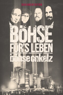 Böhse Onkelz - Böhse für's Leben - Die Dokumentation (2016) Böhse Onkelz - Böhse für's Leben - Die Dokumentation (2016)