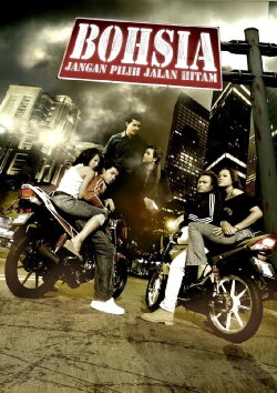Bohsia: Jangan Pilih Jalan Hitam (2009) Bohsia: Jangan Pilih Jalan Hitam (2009)